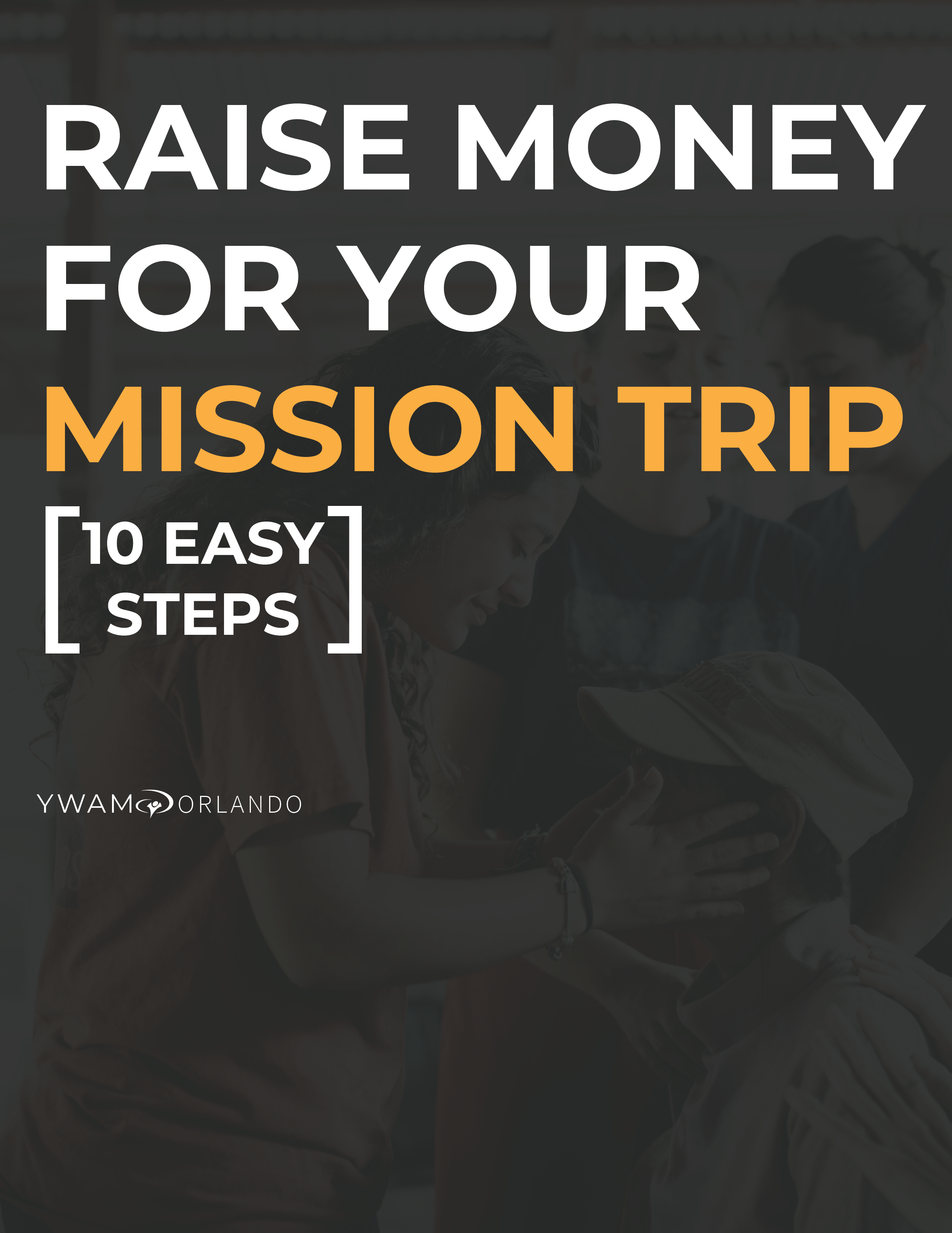 Cover for the eBook Raise Money For Your Mission Trip in 10 Easy Steps.